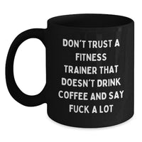 Load image into Gallery viewer, Funny Fitness Trainer Gifts, Black Coffee Mug for Birthday, &#39;Don&#39;t Trust A Fitness Trainer...&#39; Quote, Gifts from Men, Women, Friends, Coworkers, Family - Main
