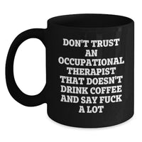 Load image into Gallery viewer, Occupational Therapist Gifts, Funny Coffee Mug for Occupational Therapist, Gifts from Friends, Gifts for Occupational Therapist Birthday Unique Treats, Black 11oz/15oz Coffee Mug - Main
