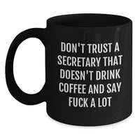 Load image into Gallery viewer, Funny Secretary Gifts, Black Coffee Mug - &#39;Don&#39;t Trust A Secretary...&#39; - Birthday Unique Gifts from Friends, Coworkers to Secretary - Main
