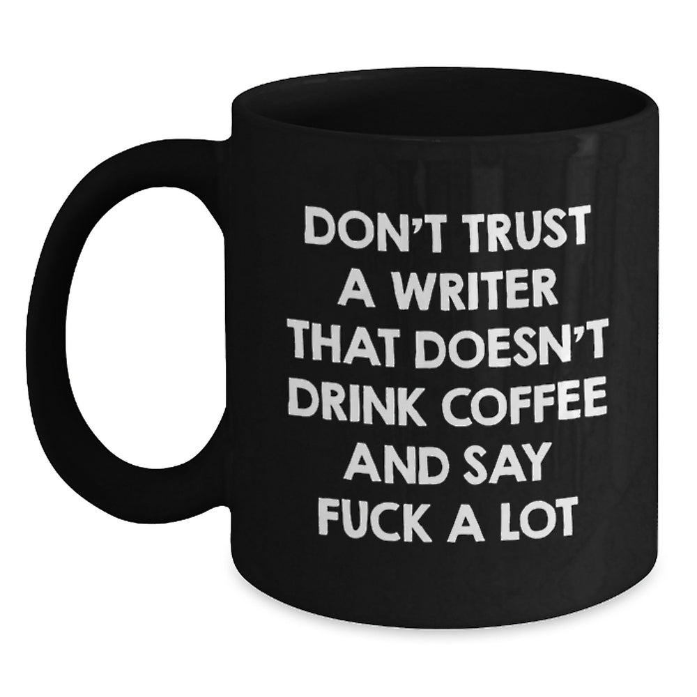 Writer Coffee Lovers Graduation Gifts from Friends to Writers - Funny Quote Black Coffee Mug, 11oz or 15oz, Microwave and Dishwasher Safe - Main