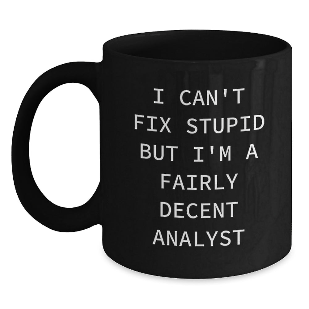 Funny Analyst Gifts, Black Coffee Mug - I'm a Decent Analyst, Gifts from Men to Friends, Christmas Unique Presents - Main