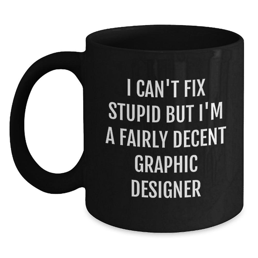 Funny Graphic Designer Gifts from Friends - I'm A Decent Designer Black Coffee Mug, Christmas Unique Mugs for Graphic Designer Men, Women, Friends, Family, Coworkers - Main