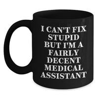 Load image into Gallery viewer, Funny Medical Assistant Gifts, I'm A Fairly Decent Medical Assistant Black Coffee Mug, Birthday Unique Gifts from Friends, Coworkers, Family - Main
