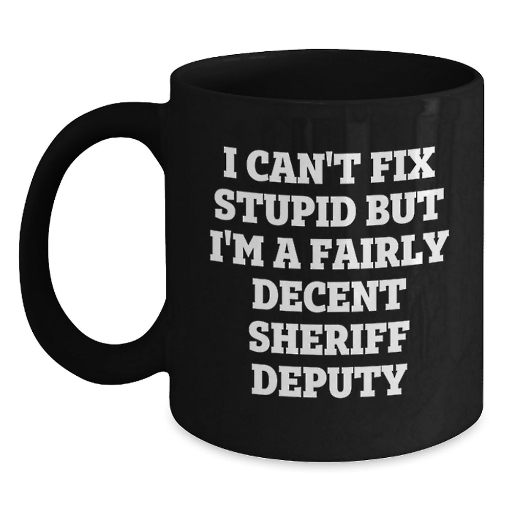Funny Sheriff Deputy Gifts for Men - 'I'm a Decent Sheriff Deputy' Black Coffee Mug - Christmas Unique Presents from Friends - Main