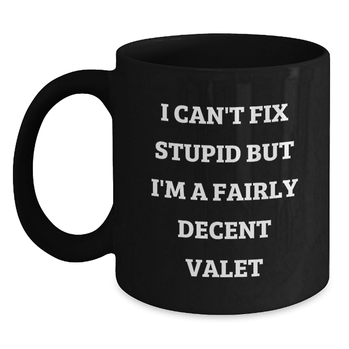 Funny Valet Gift, Black Coffee Mug with Quirky Quote, Gift from Friends on Birthday - Main