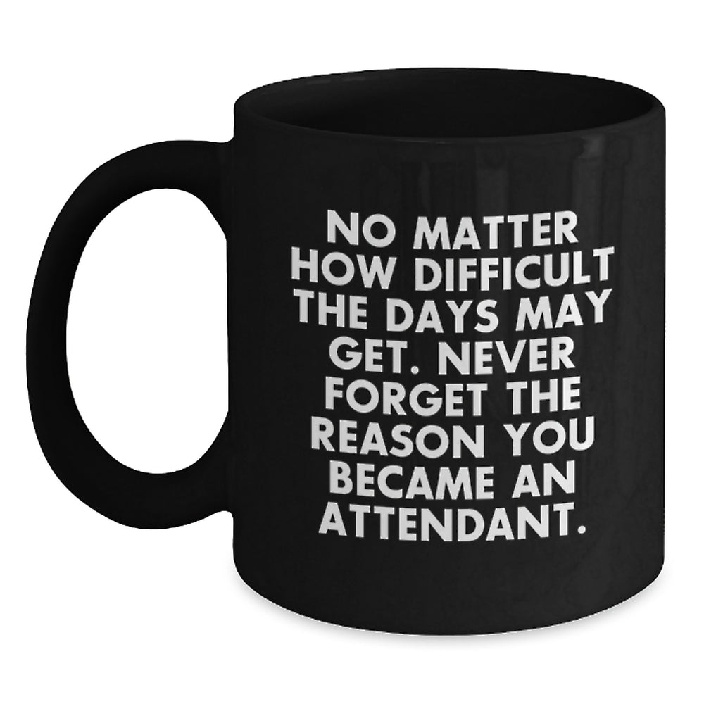 Gifts for Attendants - Funny Christmas Black Coffee Mug - Inspirational Quote for Men or Women Friends - Main