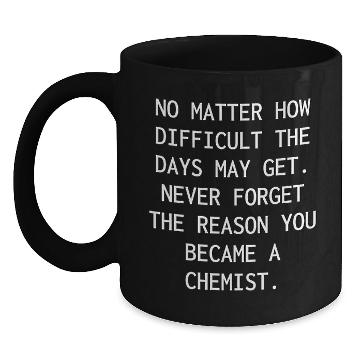 Funny Chemist Gifts from Friends for Chemists, Inspirational Black Coffee Mug, Christmas Unique Presents - Main