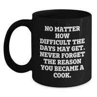 Load image into Gallery viewer, Funny Inspirational Cook Gifts for Him, Custom Black Coffee Mug, Gifts from Men to Cook, Perfect for Christmas Unique Gifts - Main
