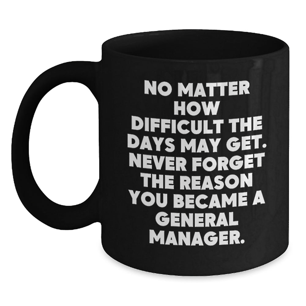 Funny General Manager Christmas Unique Gifts from Men to General Manager Friends, Inspirational Coffee Mug Quote, Black Coffee Mug for General Manager - Main
