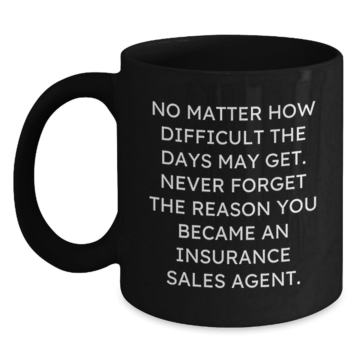 Unique Christmas Unique Gifts for Insurance Sales Agents, Funny Inspirational Quote Black Coffee Mug for Friends, Family, Coworkers, Men, Women, Insurance Sales Agent Gifts - Main