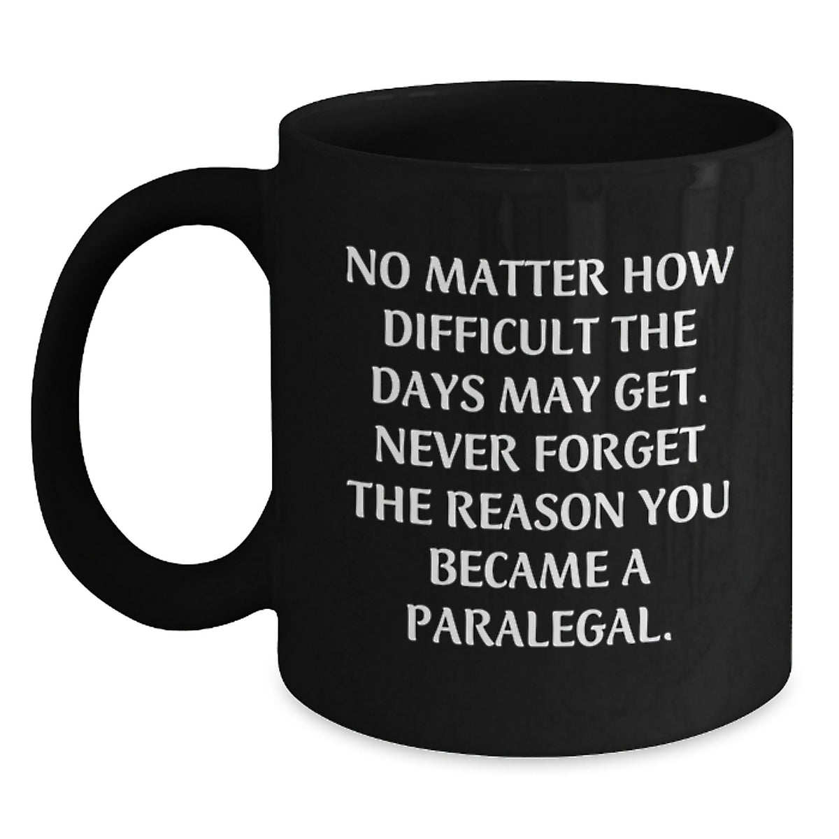 Funny Paralegal Quote Black Coffee Mugs, Gifts for Her, Unique Birthday Unique Gifts from Family, Friends, Colleagues - Main