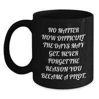 Load image into Gallery viewer, Pilot Gifts for Men, Funny Inspirational Quote Black Coffee Mug, Gifts from Friends, 11oz or 15oz, Birthday Unique Presents - Main
