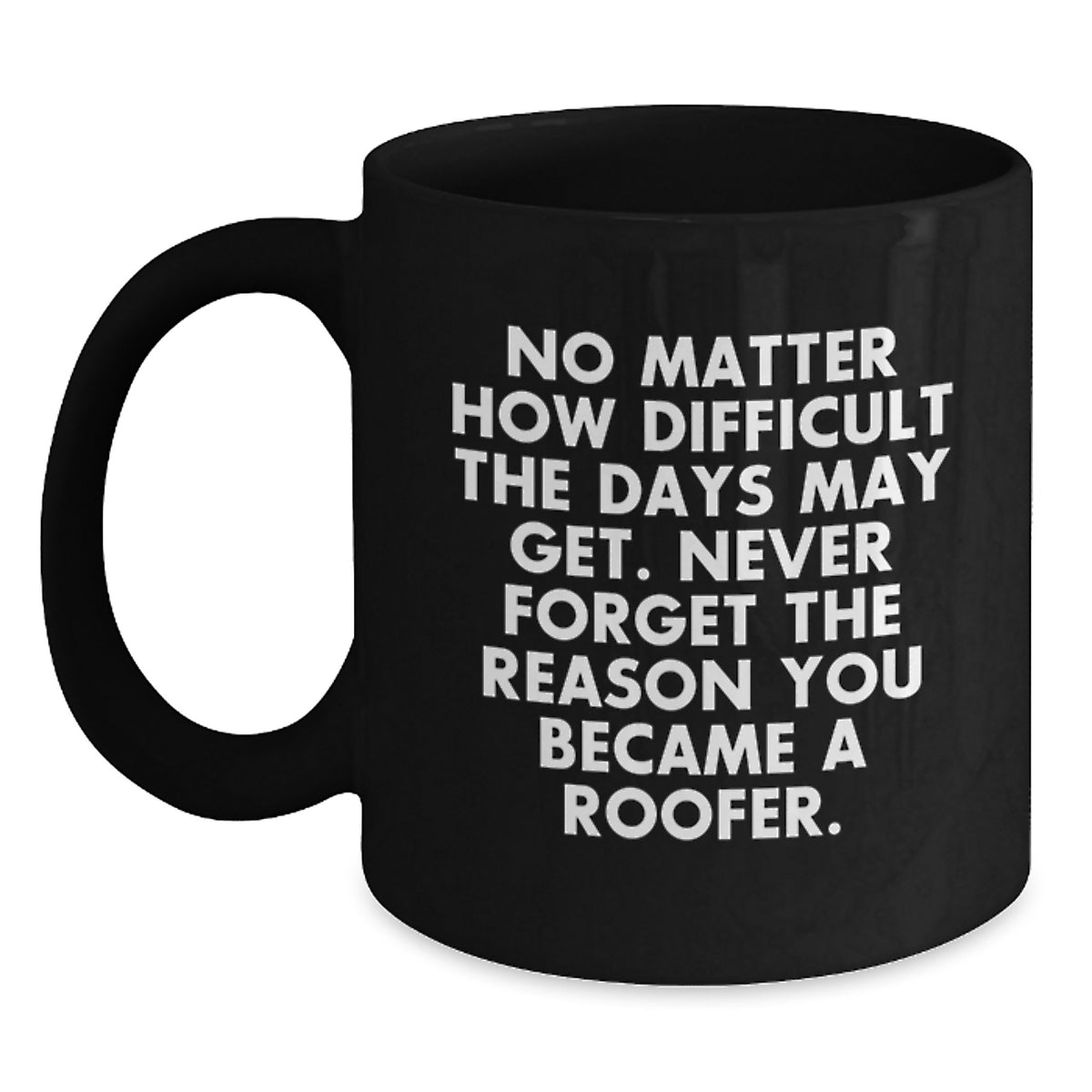 Inspiring Roofer Gifts for Men, Funny Black Coffee Mug, Gifts from Family and Friends, Unique Christmas Unique Gifts for Roofer Enthusiasts - Main
