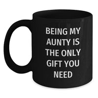 Load image into Gallery viewer, Funny Christmas Unique Gifts for Aunty, Being My Aunty Is The Only Gift You Need Black Coffee Mug - Main
