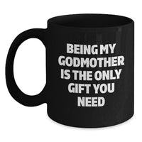 Load image into Gallery viewer, Godmother Gifts from Family Members - Being My Godmother Is The Only Gift You Need Christmas Unique Mugs for Her - Main
