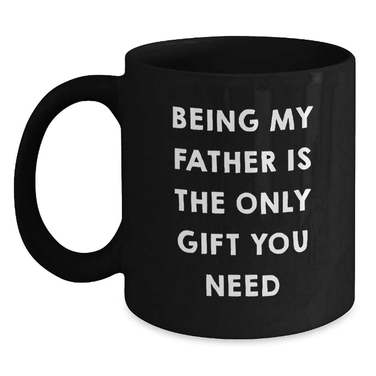 Funny Father Gifts from Men - Black Coffee Mug with 'Being My Father' Quote for Birthday Unique Gifts - Main