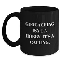 Load image into Gallery viewer, Geocaching Enthusiast Gifts for Him from Friends - Funny Quote Black Coffee Mug, 11oz or 15oz, Geocaching Calling - Main
