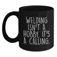 Load image into Gallery viewer, Funny Welding Quotes Black Coffee Mugs, Gifts for Welding Men, Women, Friends, or Coworkers from Family, Unique Christmas Unique Gifts - Main
