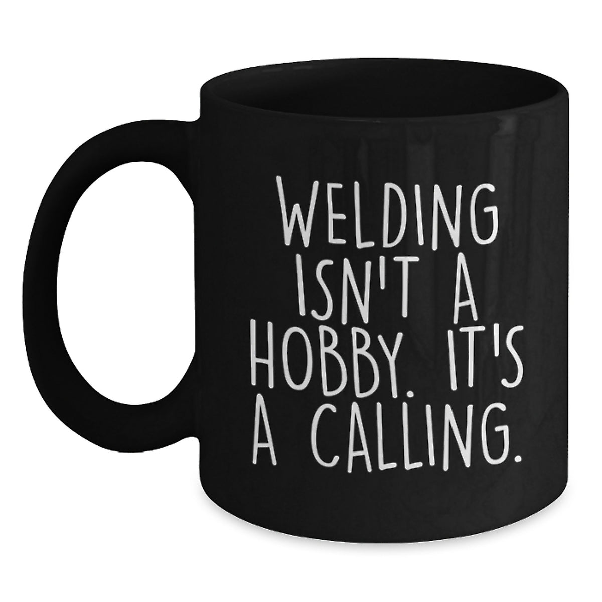 Funny Welding Quotes Black Coffee Mugs, Gifts for Welding Men, Women, Friends, or Coworkers from Family, Unique Christmas Unique Gifts - Main