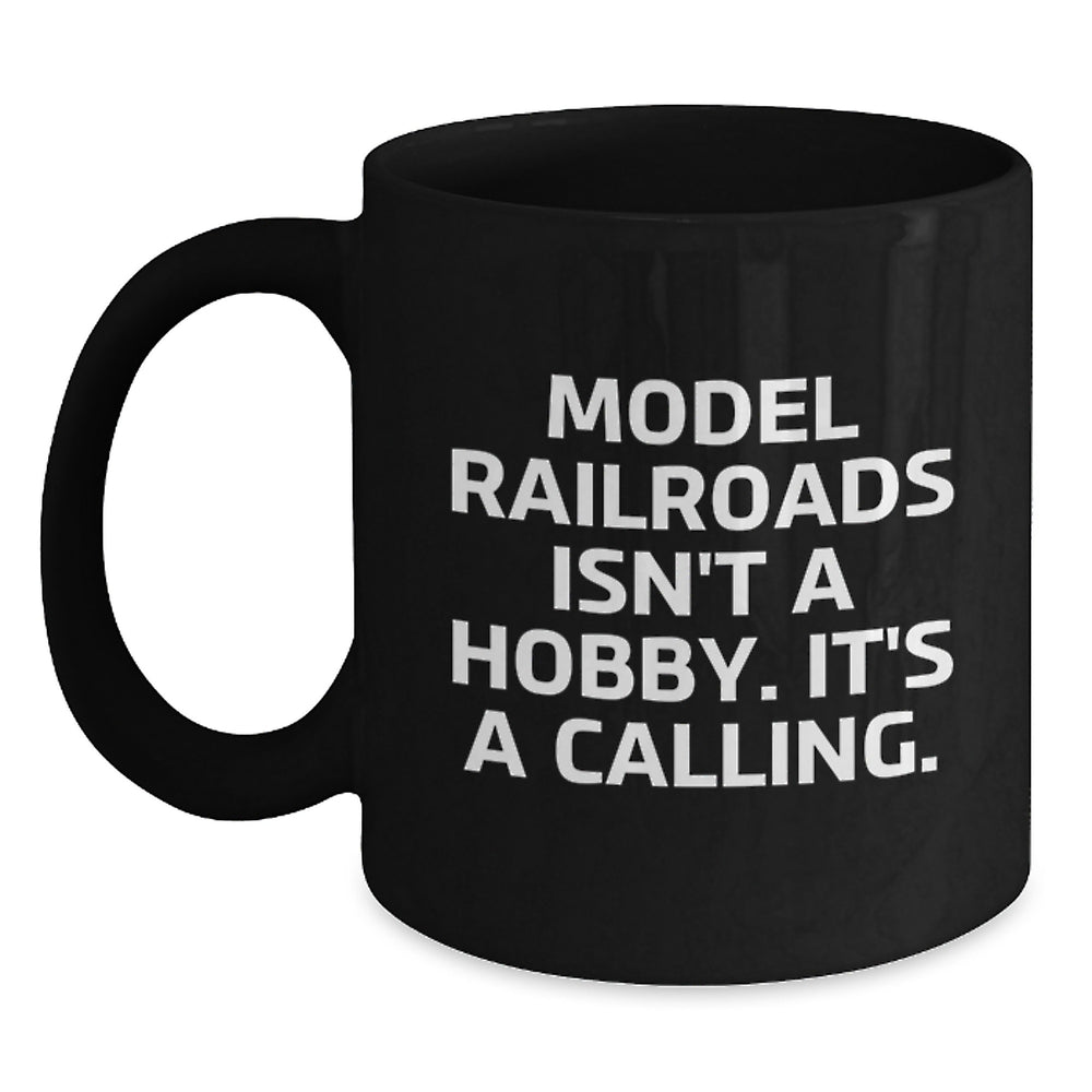 Funny Model Railroads Gifts for Him, Black Coffee Mug, Christmas Morning, 'Model Railroads Isn't A Hobby. It's A Calling.' - Main