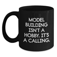 Load image into Gallery viewer, Funny Model Building Quotes Black Coffee Mugs for Model Building Enthusiasts - Gifts from Friends for Men, Gifts for Model Building Enthusiasts, Christmas Unique Gifts - Main
