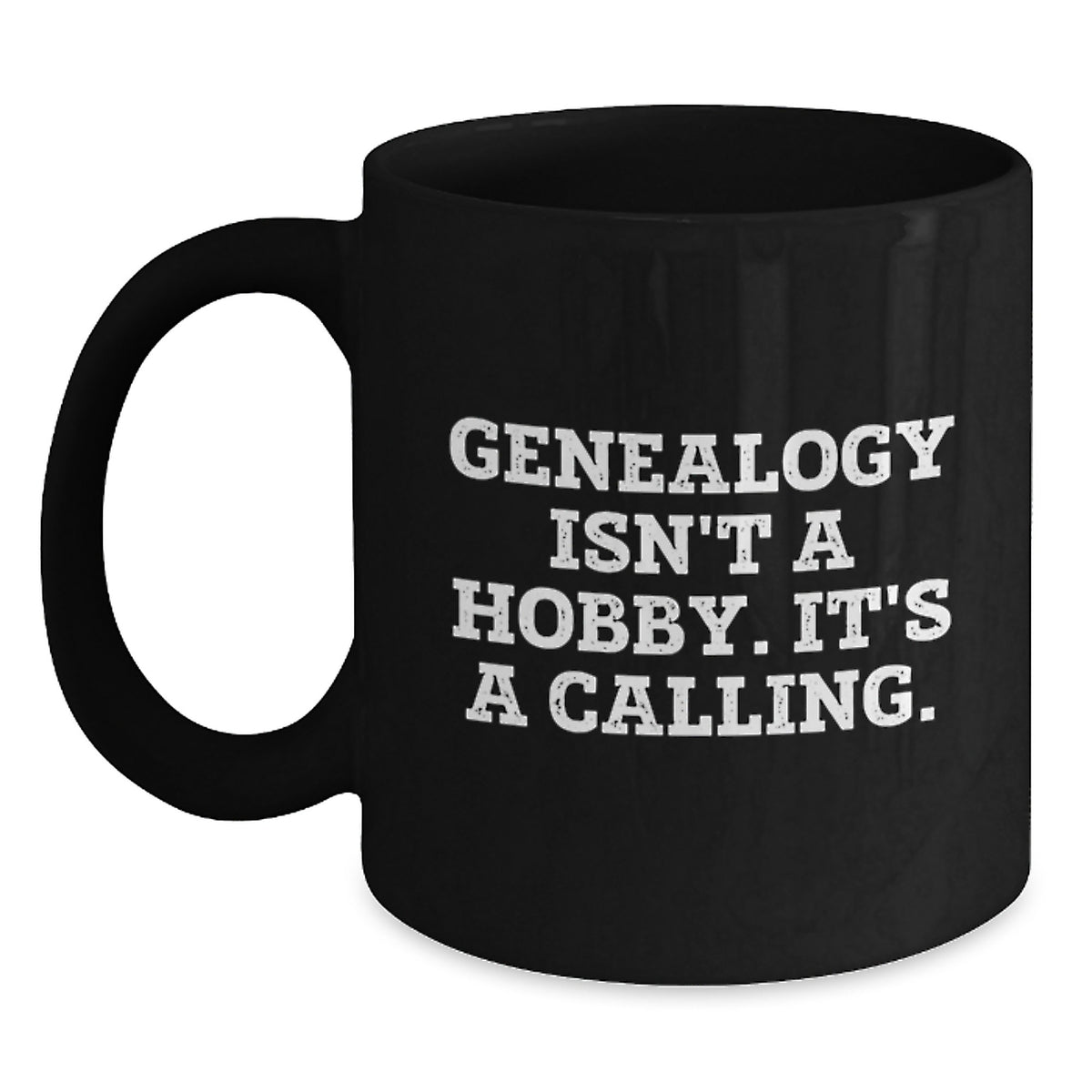 Genealogy Isn't A Hobby Gifts for Her, Funny Black Coffee Mug, Gifts from Family, Unique Christmas Unique Gifts - Main