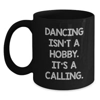 Load image into Gallery viewer, Dancing Quotes Funny Gifts for Dancing Men Women Friends Family Black Coffee Mugs Christmas Unique - Main

