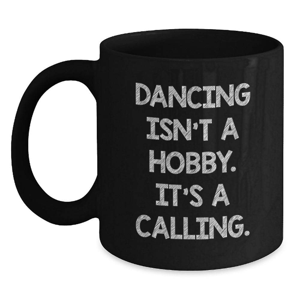 Dancing Quotes Funny Gifts for Dancing Men Women Friends Family Black Coffee Mugs Christmas Unique - Main
