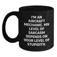 Load image into Gallery viewer, Funny Aircraft Mechanic Gifts from Friends for Men - &#39;I&#39;m An Aircraft Mechanic&#39; Black Coffee Mug, Unique Christmas Memorable Presents for Him - Main
