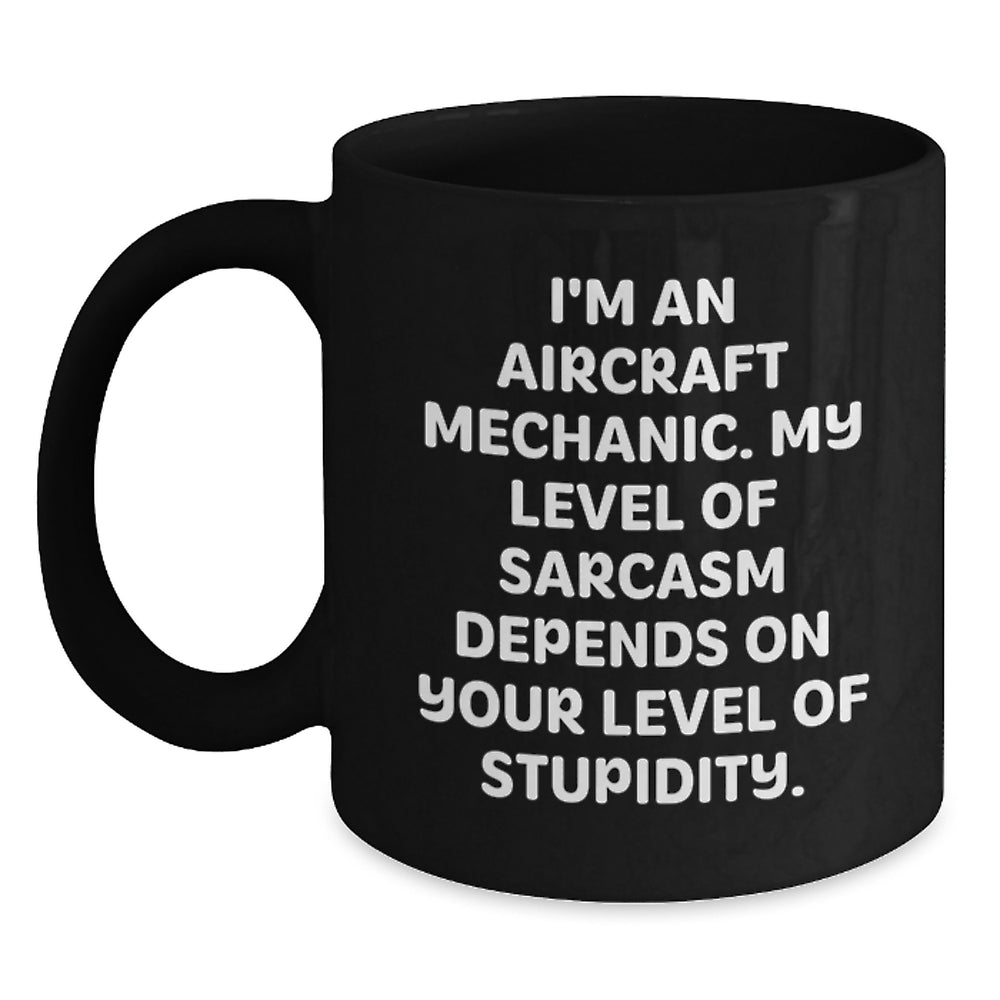Funny Aircraft Mechanic Gifts from Friends for Men - 'I'm An Aircraft Mechanic' Black Coffee Mug, Unique Christmas Memorable Presents for Him - Main