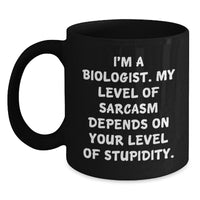 Load image into Gallery viewer, Funny Biologist Gifts Black Coffee Mug - Christmas Unique Gifts for Biologist Friends Family Men Women from Biologist Lover - Main
