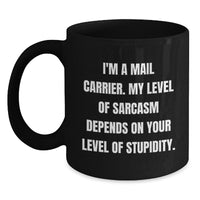 Load image into Gallery viewer, Funny Mail Carrier Gifts from Friends - &#39;I&#39;m A Mail Carrier...&#39; Black Coffee Mug for Birthday - Main
