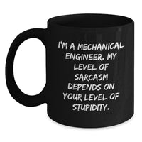 Load image into Gallery viewer, Funny Sarcasm Mechanical Engineer Gifts from Men to Friends, Unique Black Coffee Mug for Christmas Unique Gifts - Main

