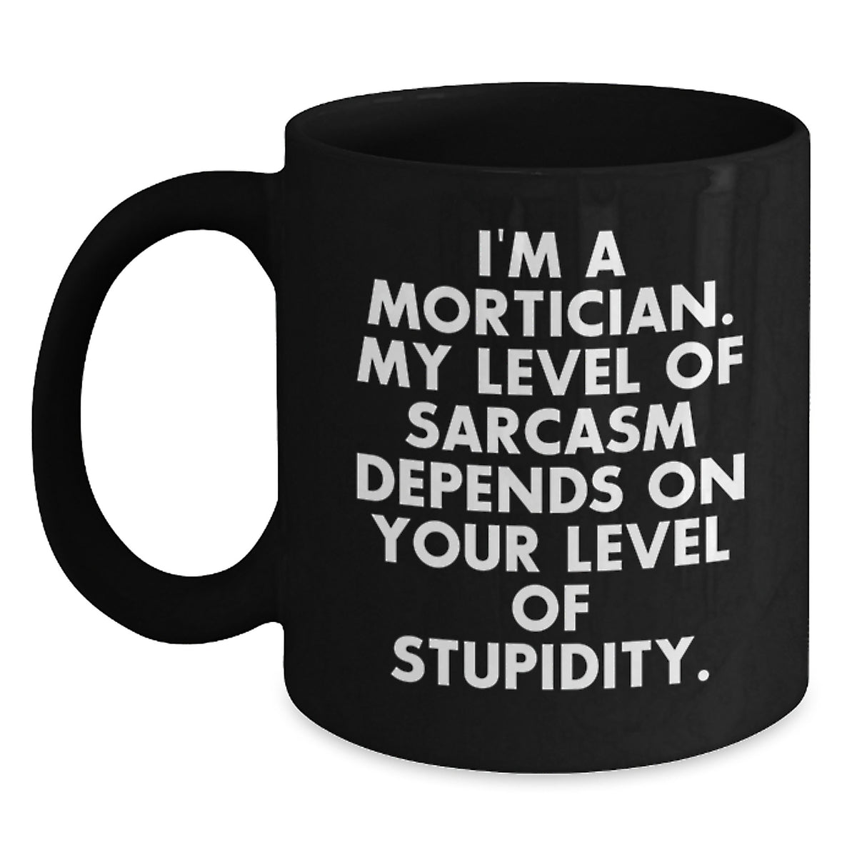 Unique Christmas Unique Gifts from Friends for Mortician Men Funny Black Coffee Mug Quotes - Main