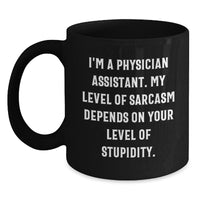Load image into Gallery viewer, Funny Physician Assistant Gifts for Men from Family, Unique Black Coffee Mugs for Birthday, Sarcastic Quote on 11oz or 15oz Ceramic Mug, Perfect for Physician Assistant Friends - Main
