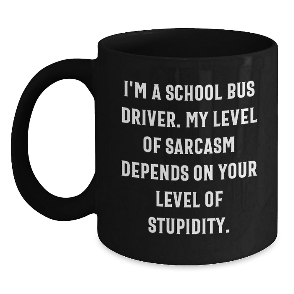 Funny School Bus Driver Gifts for Men - I'm A School Bus Driver Mug, Black Coffee Mug for School Bus Driver Friends, Unique Christmas Unique Gifts for School Bus Driver - Main
