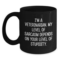 Load image into Gallery viewer, Funny Veterinary Sarcasm Gifts for Veterinarians Black Coffee Mug from Friends and Family at Christmas - Main
