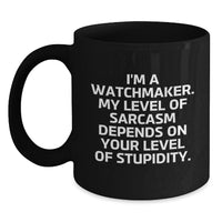 Load image into Gallery viewer, Funny &#39;I&#39;m A Watchmaker&#39; Black Coffee Mug Gifts for Watchmaker Friends and Family, Perfect Unique Christmas Unique Gifts from Men to Watchmaker - Main
