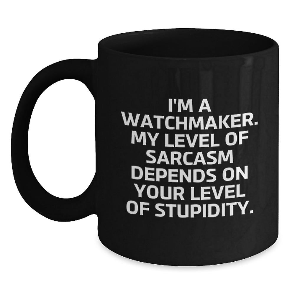 Funny 'I'm A Watchmaker' Black Coffee Mug Gifts for Watchmaker Friends and Family, Perfect Unique Christmas Unique Gifts from Men to Watchmaker - Main