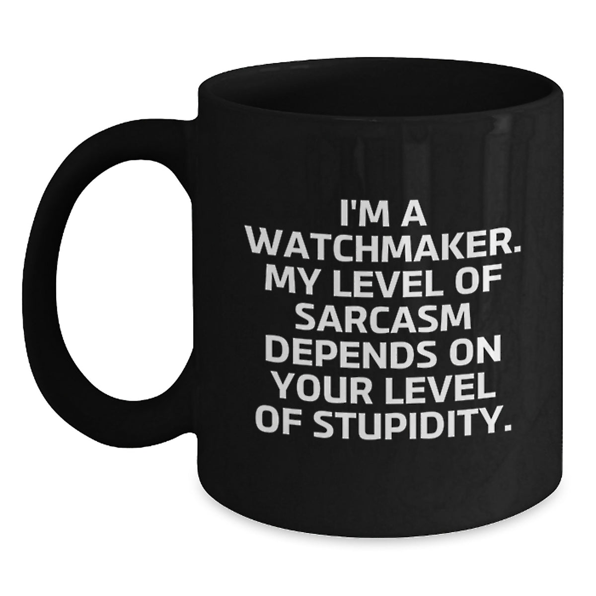 Funny 'I'm A Watchmaker' Black Coffee Mug Gifts for Watchmaker Friends and Family, Perfect Unique Christmas Unique Gifts from Men to Watchmaker - Main