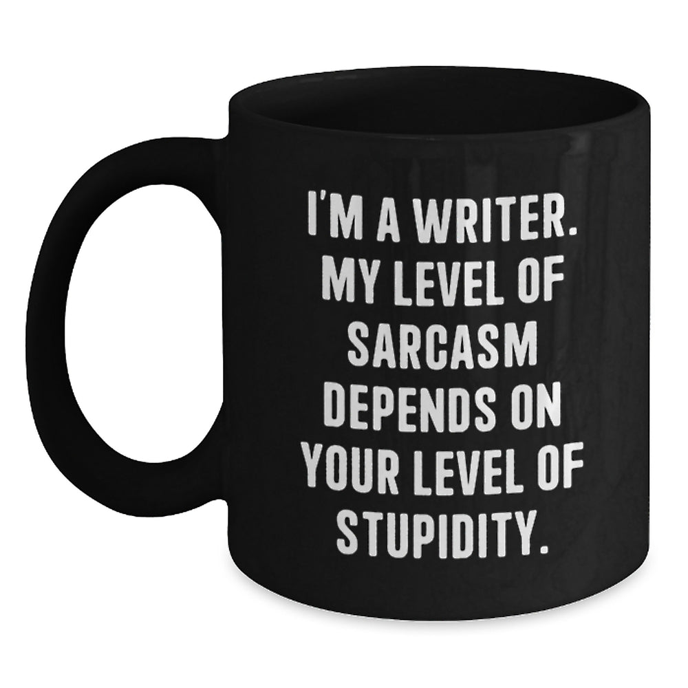 Funny Writer Gifts from Friends, Inspirational Black Coffee Mugs for Writer, Christmas Unique Mugs with Quote 'I'm A Writer. My Level Of Sarcasm Depends On Your Level Of Stupidity.' for Men - Main