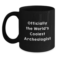 Load image into Gallery viewer, Funny Archeologist Gifts for Men - Officially The World's Coolest Archeologist Black Coffee Mug Christmas Unique Gifts - Main
