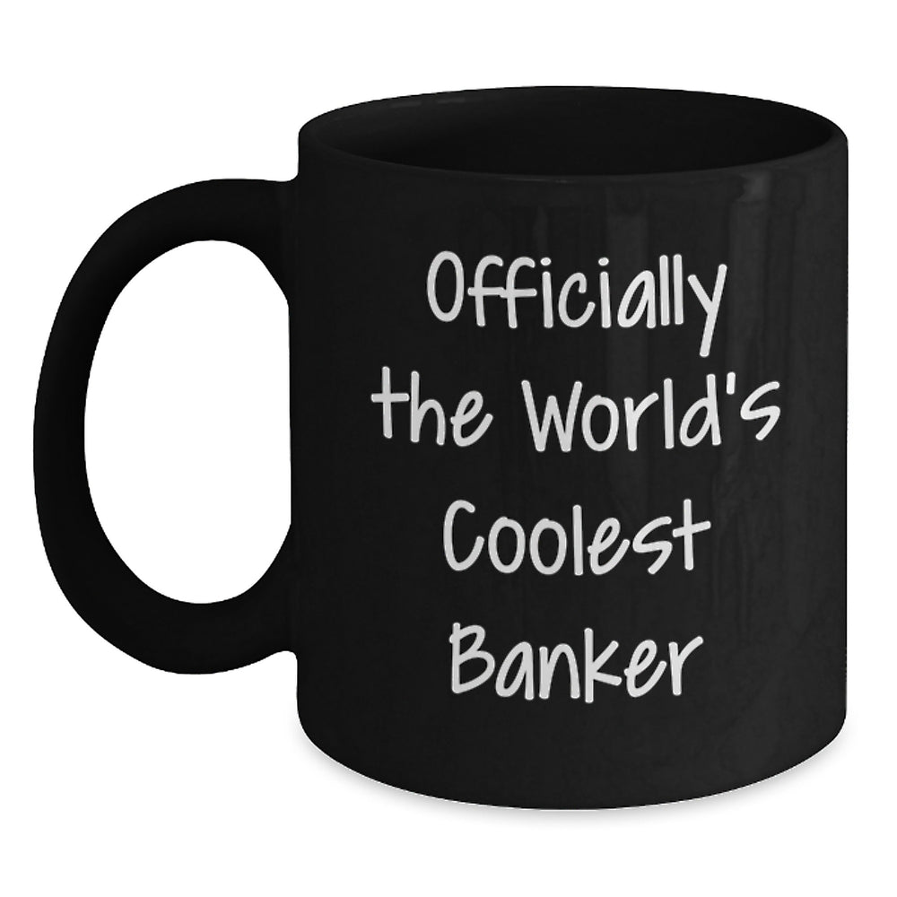 Funny Banker Gifts for Men, Officially The World's Coolest Banker, Black Coffee Mugs for Christmas Unique Gifts from Friends - Main