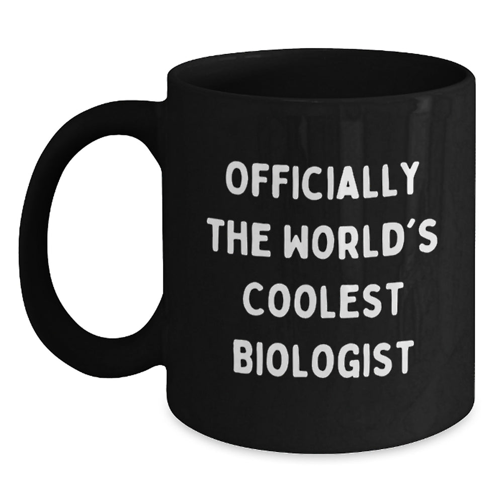 Funny Biologist Gifts for Friends and Family Officially The World's Coolest Biologist Black Coffee Mug, Gifts from Men, Women, Friends to Biologist, Christmas Unique Gifts - Main