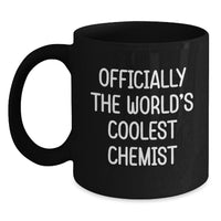 Load image into Gallery viewer, Funny Chemist Gifts for Men - &#39;Officially The World&#39;s Coolest Chemist&#39; Black Coffee Mug, Unique Christmas Unique Gifts from Friends, Family, or Coworkers - Main
