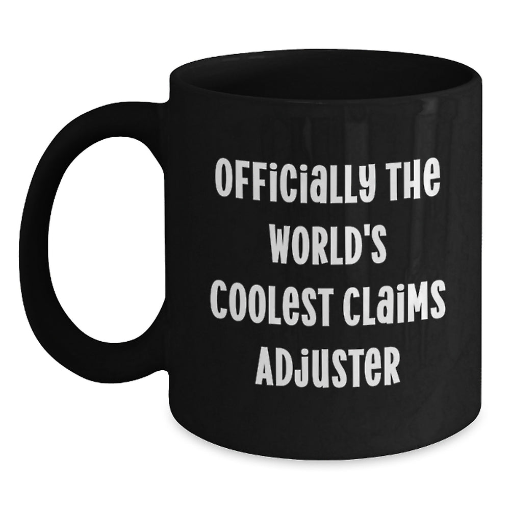 Funny Claims Adjuster Christmas Unique Gifts for Men from Friends, Officially The World's Coolest Claims Adjuster Black Coffee Mug, Ideal Gift for Claims Adjuster - Main