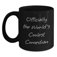 Load image into Gallery viewer, Officially The Worlds Coolest Comedian Funny Quote Black Coffee Mug Gifts for Comedian Friends Men Women - Main
