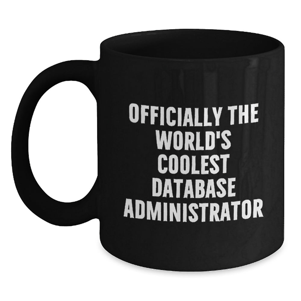 Funny Database Administrator Gifts for Men - 'Officially The World's Coolest' Black Coffee Mug, Christmas Unique - Main