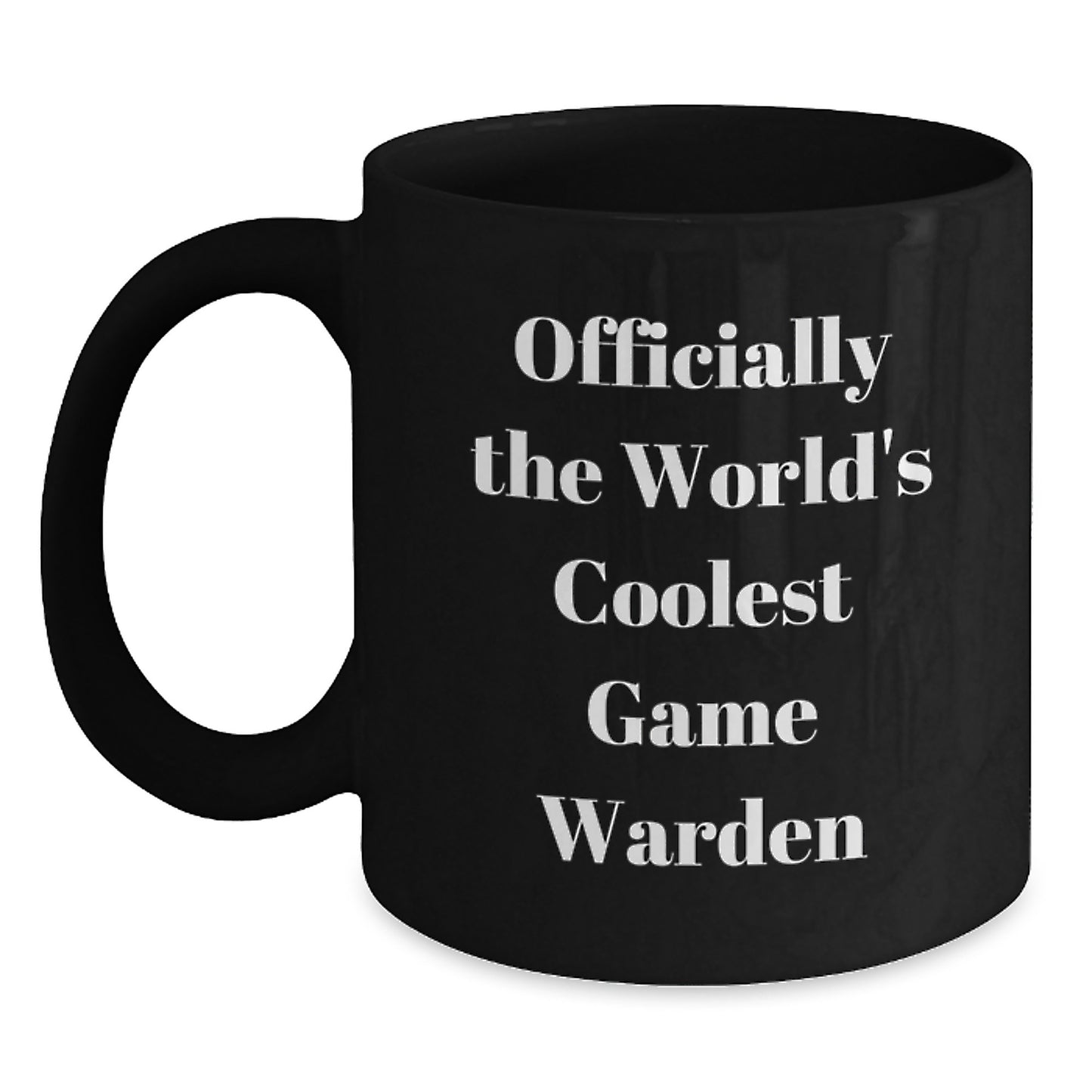 Funny Game Warden Coffee Mug Gifts from Friends - Officially The Worlds Coolest Game Warden Black Coffee Mug for Men Women Coworkers Family - Main