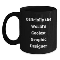Load image into Gallery viewer, Graphic Designer Gifts from Friends, Cool Mugs for Birthday, Officially The World&#39;s Coolest Graphic Designer Quote on Black Ceramic Mug, 11oz or 15oz - Main
